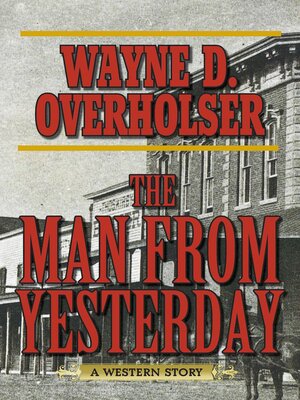 cover image of The Man from Yesterday: a Western Story